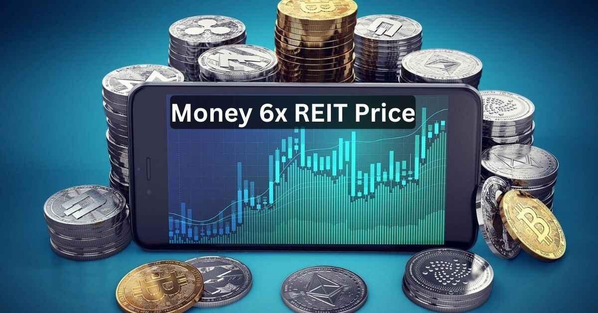 money 6x reit price