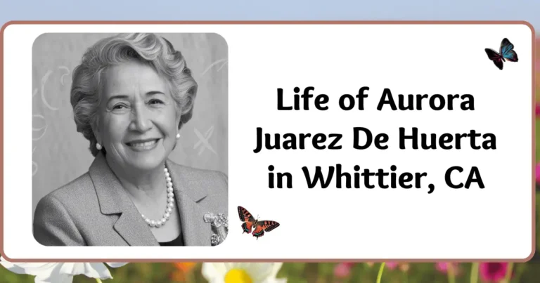 aurora juarez de huerta en whittier ca california